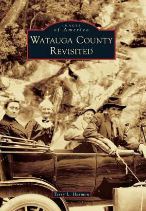 Watauga County Revisited de Terry L. Harmon