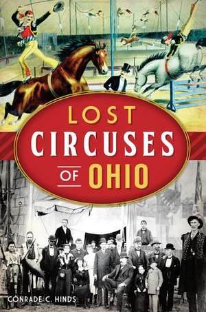 Lost Circuses of Ohio de Conrade C. Hinds