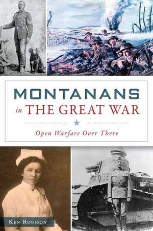 Montanans in the Great War de Ken Robison