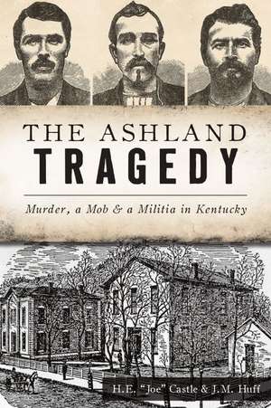 The Ashland Tragedy de H E Joe Castle