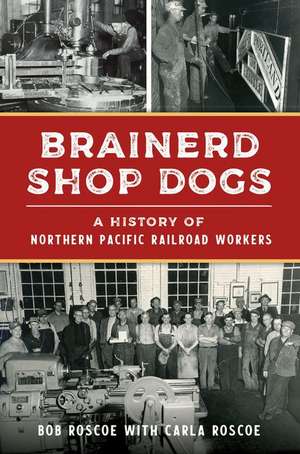 Brainerd Shop Dogs de Robert Roscoe