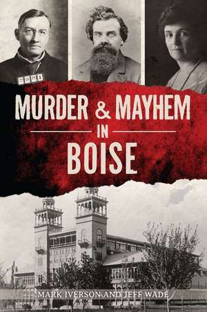 Murder & Mayhem in Boise de Mark Iverson