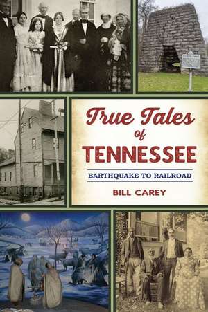 True Tales of Tennessee de Bill Carey