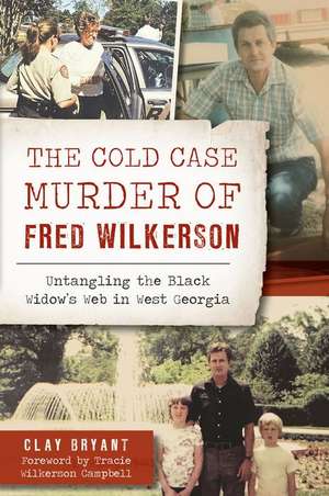 The Cold Case Murder of Fred Wilkerson de Clay Bryant