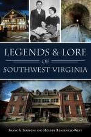 Legends & Lore of Southwest Virginia de Shane S Simmons