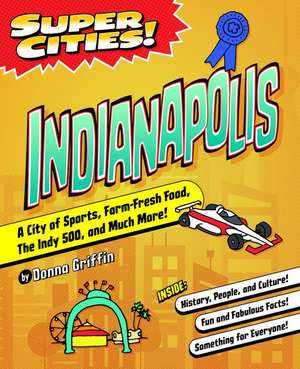 Super Cities! Indianapolis de Donna Griffin