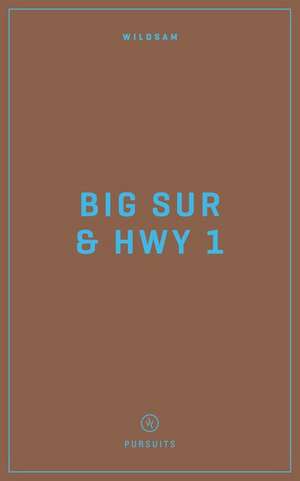 Wildsam Field Guides Big Sur & Highway 1 de Taylor Bruce