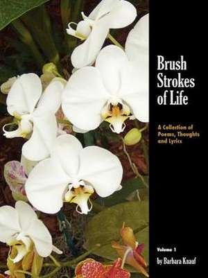 Brush Strokes of Life de Barbara Knauf