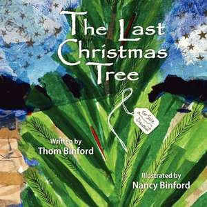 The Last Christmas Tree de Thomas Randall Binford