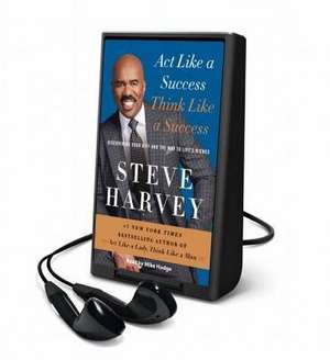 ACT Like a Success, Think Like a Success de Steve Harvey