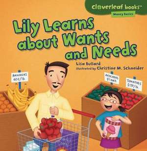 Lily Learns about Wants and Needs de Lisa Bullard