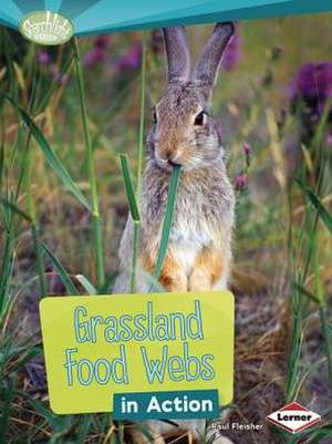 Grassland Food Webs in Action de Paul Fleisher