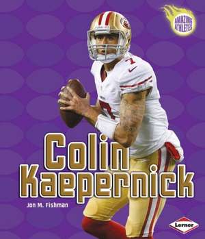 Colin Kaepernick de Jon M. Fishman