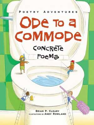 Ode to a Commode: Concrete Poems de Brian P. Cleary