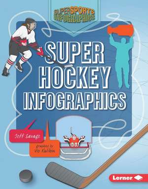 Super Hockey Infographics de Jeff Savage