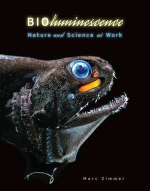 Bioluminescence: Nature and Science at Work de Marc Zimmer