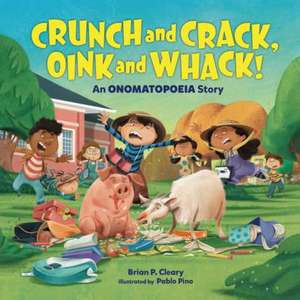 Crunch and Crack, Oink and Whack! de Brian P. Cleary