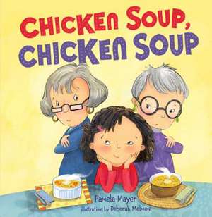 Chicken Soup, Chicken Soup de Pamela Mayer