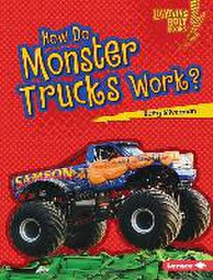 How Do Monster Trucks Work? de Buffy Silverman