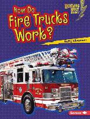 How Do Fire Trucks Work? de Buffy Silverman