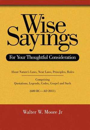 Wise Sayings de Walter W Moore