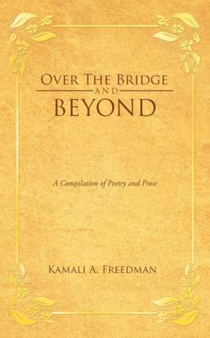 Over the Bridge and Beyond de Kamali A. Freedman