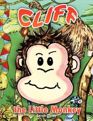 Cliff the Little Monkey de Sarah Oliver