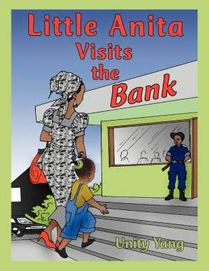 Little Anita Visits the Bank de Unity Yang