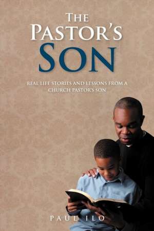 The Pastor's Son de Paul Ilo