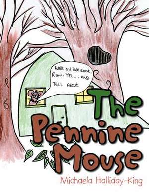 The Pennine Mouse de Michaela Halliday-King