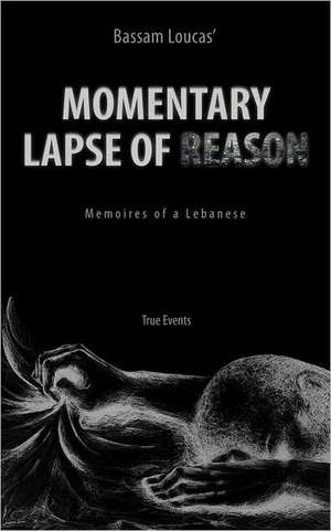 Momentary Lapse of Reason de Bassam Loucas