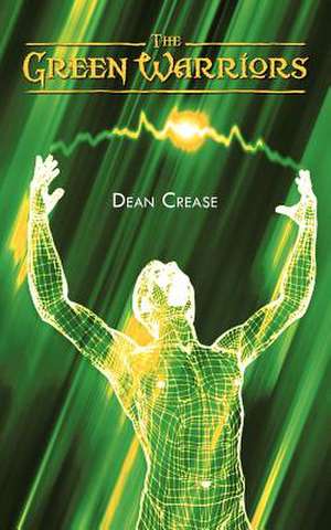 The Green Warriors de Dean Crease