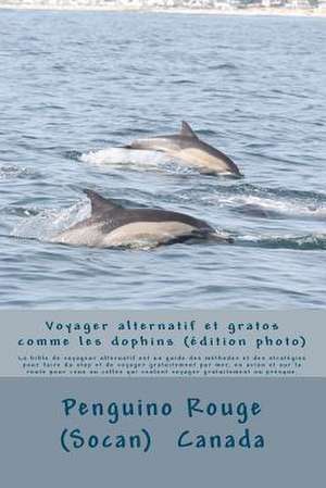 Voyager Alternatif Et Gratos Comme Les Dauphins de Rouge, MR (C)