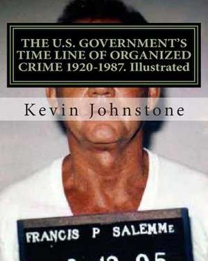 The U.S. Government's Time Line of Organized Crime 1920-1987. Illustrated de Kevin Johnstone