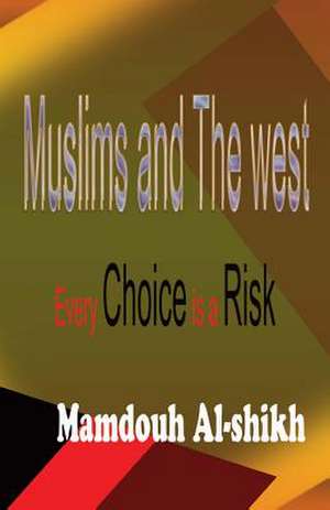 Muslims and the West de Mamdou Al-Shikh