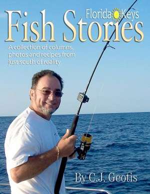 Florida Keys Fish Stories de C. J. Geotis