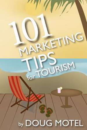 101 Marketing Tips for Tourism de Doug Motel