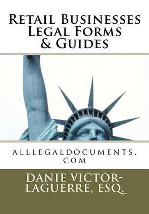 Retail Businesses Legal Forms & Guides de Esquire MS Danie Victor-Laguerre