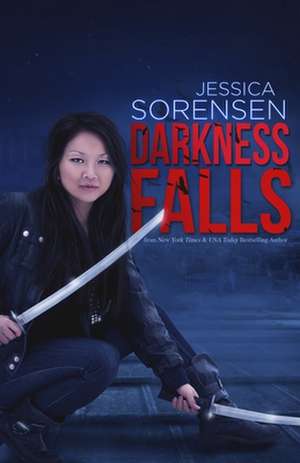 Darkness Falls de Jessica Sorensen