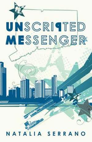 Unscripted Messenger de Natalia Serrano MS