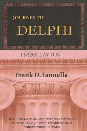 Journey to Delphi: Images and Impressions de Frank D. Iannella