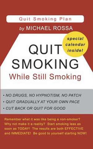 Quit Smoking While Still Smoking de Michael Rossa