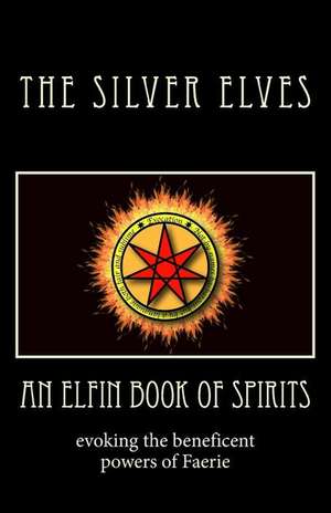 An Elfin Book of Spirits de The Silver Elves