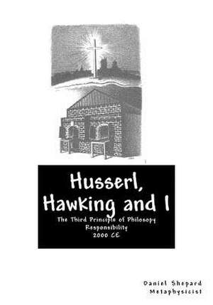 Husserl, Hawking and I de MR Daniel J. Shepard