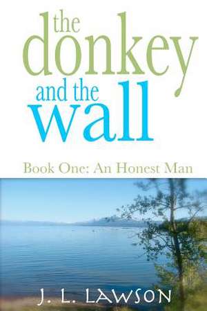 The Donkey and the Wall, Book One de J. L. Lawson