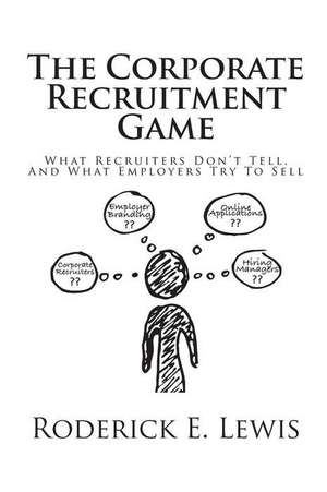 The Corporate Recruitment Game de Roderick E. Lewis