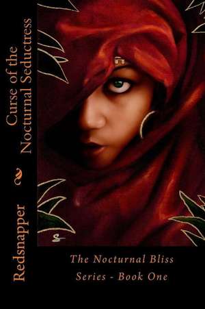 Curse of the Nocturnal Seductress de Redsnapper