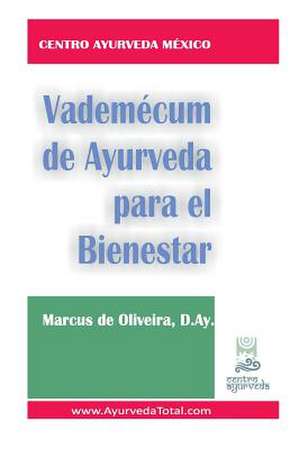 Vademecum de Ayurveda Para El Bienestar de Marcus De Oliveira D. Ay