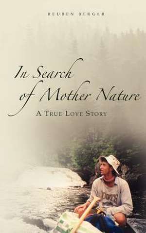 In Search of Mother Nature de Reuben Berger