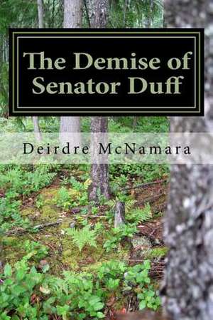 The Demise of Senator Duff de Deirdre McNamara